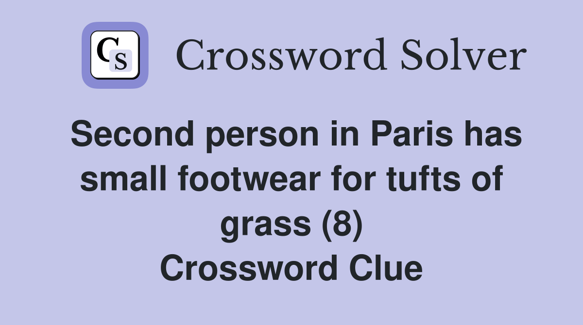 Second person in Paris has small footwear for tufts of grass (8